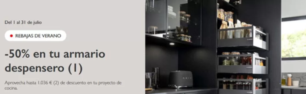 Catálogo Schmidt Cocinas | -50% en tu armario despensero | 2026-07-02T00:00:00.000Z - 2026-07-31T00:00:00.000Z