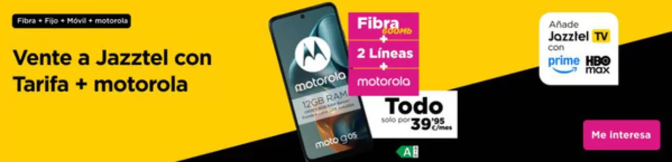Catálogo Jazztel en Blimea | Vente a Jazztel con Tarifa + motorola | 2026-07-02T00:00:00.000Z - 2026-07-05T00:00:00.000Z