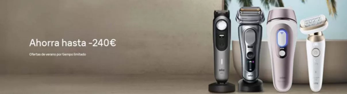Catálogo Braun | Ahorra hasta -240€ | 2026-08-13T00:00:00.000Z - 2026-08-26T00:00:00.000Z