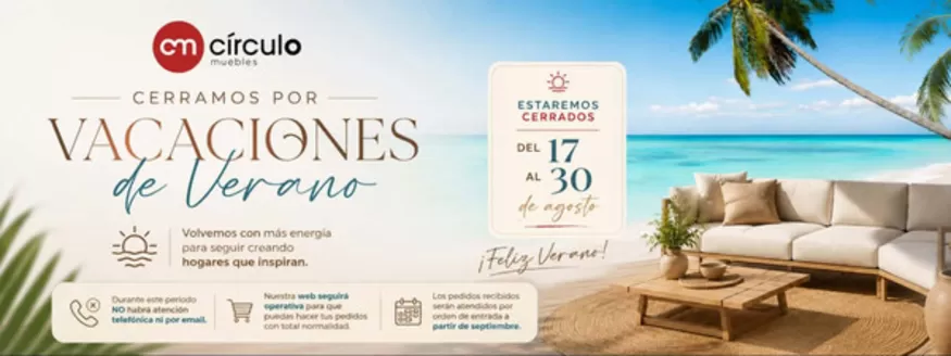 Catálogo Círculo Muebles | Cerramos Por Vacaciones De Verano | 2026-08-20T00:00:00.000Z - 2026-08-30T00:00:00.000Z