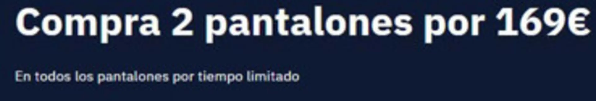 Catálogo Dockers | Compra 2 pantalones por 169€ | 2026-08-26T00:00:00.000Z - 2026-09-08T00:00:00.000Z