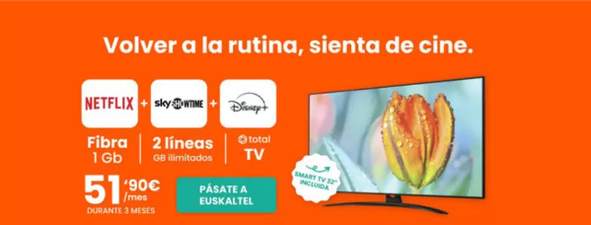 Catálogo Euskaltel | Volver a la rutina, sienta de cine. | 2026-08-27T00:00:00.000Z - 2026-09-09T00:00:00.000Z