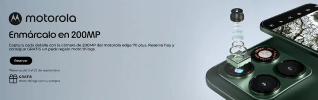 Catálogo Motorola | Enmárcalo en 200MP | 2026-09-04T00:00:00.000Z - 2026-09-22T00:00:00.000Z