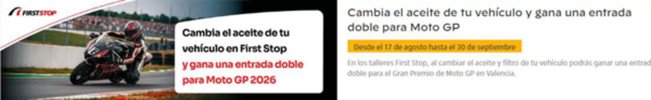 Catálogo First Stop en Montecarmelo | Cambia el aceite de tu vehículo y gana una entrada doble para Moto GP | 2026-09-14T00:00:00.000Z - 2026-09-30T00:00:00.000Z