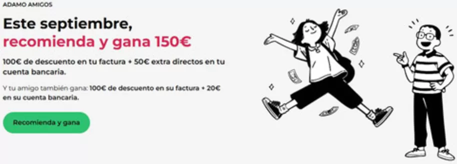 Catálogo ADAMO | Este septiembre, recomienda y gana 150€ | 2026-09-16T00:00:00.000Z - 2026-09-30T00:00:00.000Z