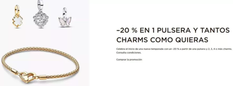Catálogo Pandora | –20 % En 1 Pulsera Y Tantos Charms Como Quieras | 2026-09-17T00:00:00.000Z - 2026-10-21T00:00:00.000Z