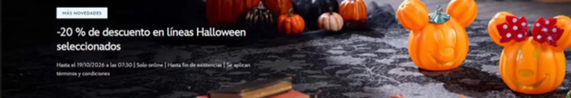 Catálogo Disney en Estremera | -20 % de descuento en líneas Halloween seleccionados | 2026-10-12T00:00:00.000Z - 2026-10-19T00:00:00.000Z