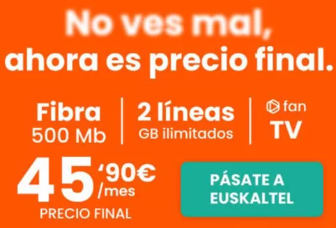 Catálogo Euskaltel en Olesa de Montserrat | No ves mal, ahora es precio final | 2026-10-14T00:00:00.000Z - 2026-10-27T00:00:00.000Z