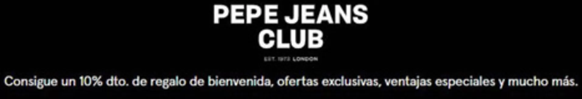Catálogo Pepe Jeans | Consigue un 10% dto. | 2026-10-26T00:00:00.000Z - 2026-11-08T00:00:00.000Z