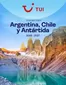 Catálogo Tui Travel PLC | Argentina, Chile y Antártida | 2026-08-06T00:00:00.000Z - 2027-12-31T00:00:00.000Z