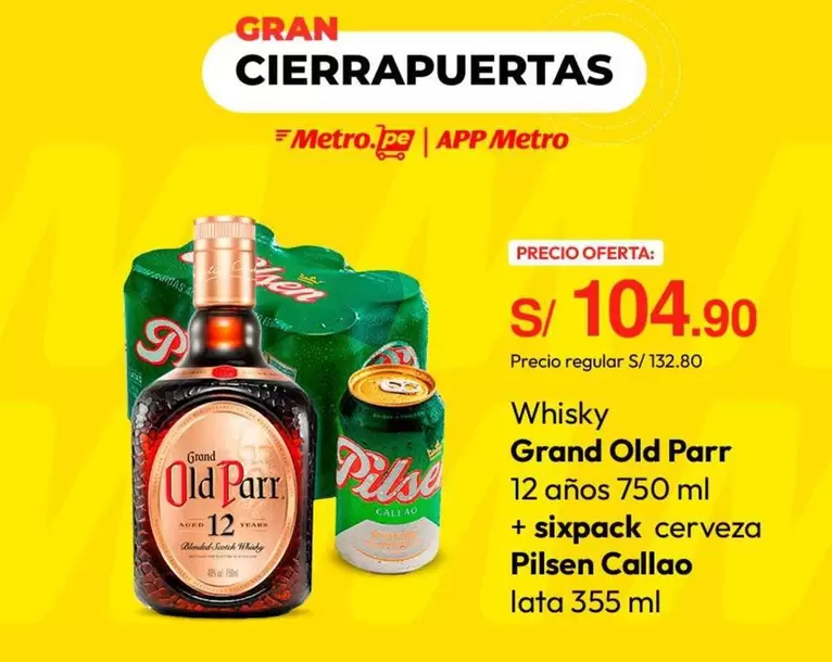 Metro - Whisky Grand Old Parr + sixpack cerveza Pilsen Callao