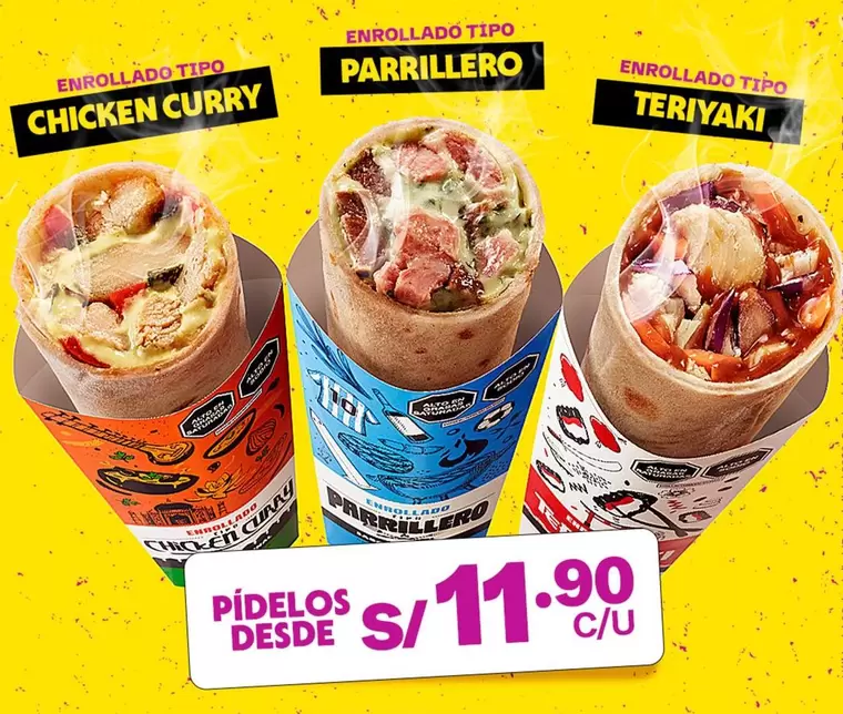 ENROLLADO TIPO CHICKEN CURRY, PARRILLERO, TERIYAKI