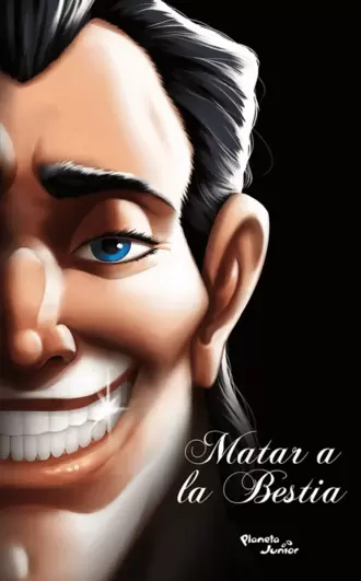 Villanos. Matar a la bestia