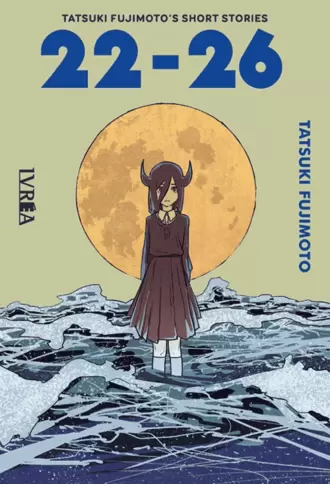 Tatsuki Fujimoto's Short Stories: 22 - 26