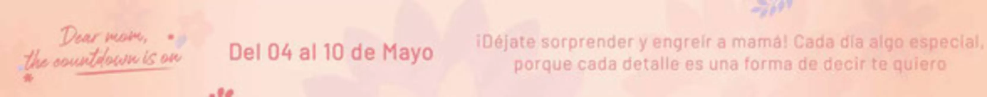 Catálogo Exit | Dear mom the countdown is on | 2026-05-05T00:00:00.000Z - 2026-05-10T00:00:00.000Z