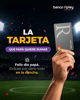 Catálogo Banco Ripley | La tarjeta que papa quiere sumar | 2026-06-22T00:00:00.000Z - 2026-06-30T00:00:00.000Z