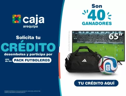 Catálogo Caja Arequipa | Solicita tu credito desembolsa y participa por uno de los pack futboleros | 2026-06-22T00:00:00.000Z - 2026-06-30T00:00:00.000Z
