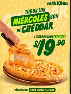 Catálogo Papa John's | Todos los miercoles son de cheddar  | 2026-06-26T00:00:00.000Z - 2026-07-22T00:00:00.000Z