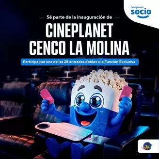 Catálogo CinePlanet | Cineplanet cenco la molina  | 2026-09-30T00:00:00.000Z - 2026-10-15T00:00:00.000Z