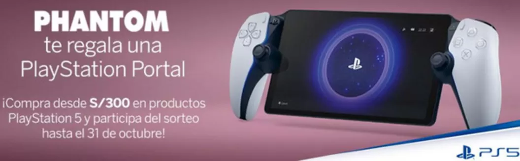 Catálogo Phantom | Phantom te regala una playstation portal | 2026-10-15T00:00:00.000Z - 2026-10-31T00:00:00.000Z