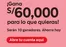 Catálogo Scotiabank en San Ignacio | GanaS/60.00 para lo que quieras | 2026-03-09T00:00:00.000Z - 2026-03-31T00:00:00.000Z