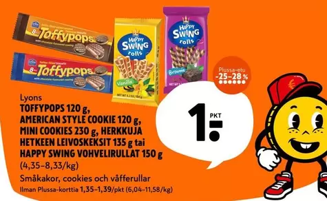 TOFFYPOPS 120 g, AMERICAN STYLE COOKIE 120 g, MINI COOKIES 230 g, HERKKUJA HETKEEN LEIVOSKEKSIT 135 g tai HAPPY SWING VOHVELIRULLAT 150 g