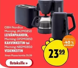 Obh Nordica - Morning JK2M0850 LEIVÄNPAAHDIN, Morning OP2M0850 KAHVINKEITIN tai Morning NB2M0850 VEDENKEITIN