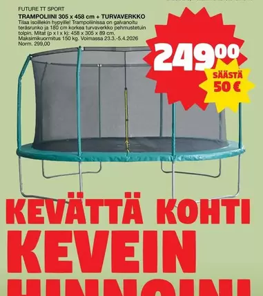FUTURE TT SPORT TRAMPOLIINI 305 x 458 cm + TURVAVERKKO