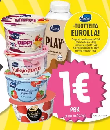 Valio Play maitokaakaojuoma, Valio Dippi, Valio Lohijogurtti, Valio Kreikkalainen jogurtti, Valio Herkku