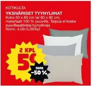 YKSIVÄRISET TYYNYLIINAT