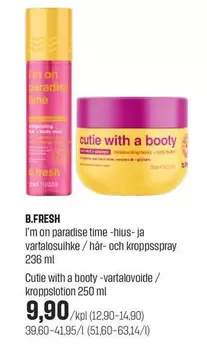 i'm on paradise time - hius- ja vartalosuihke / hår- och kroppsspray 236 ml, Cutie with a booty -vartalovoide / kroppslotion 250 ml