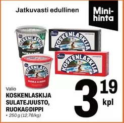 KOSKENLASKIJA SULATEJUUSTO, RUOKA&DIPPI