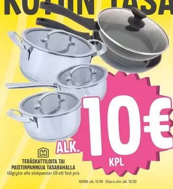 Teräskattiloita tai paistinpannuja tasarahalla