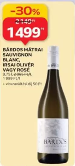 MÁTRAI SAUVIGNON BLANC, IRSAI OLIVER VAGY ROSE