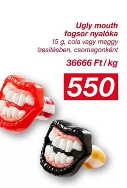 Ugly mouth fogsor nyalóka