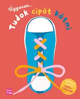 Ügyesen... tudok cipőt kötni!