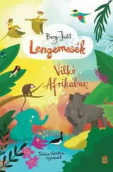 Lengemesék 6. - Vilkó Afrikában