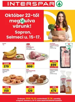 Interspar katalógus | INTERSPAR Sopron üzlet újranyitás | 2026-10-22T00:00:00.000Z - 2026-10-28T00:00:00.000Z