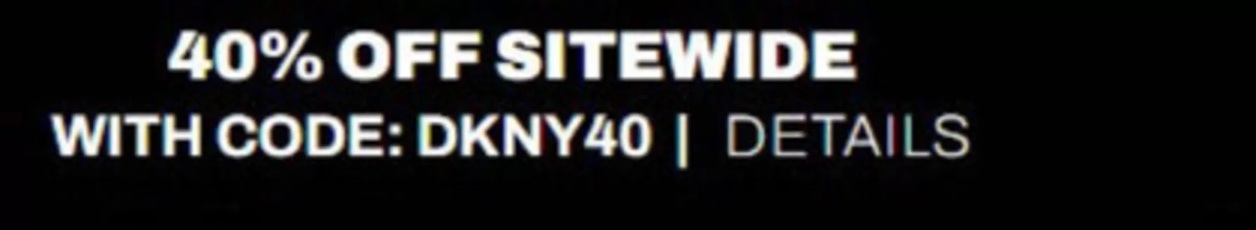 영월군의 DKNY 카탈로그 | 40% Off Sitewide | 2025-11-13T00:00:00.000Z - 2025-11-17T00:00:00.000Z