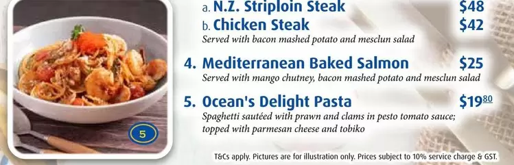 And - N.Z. Striploin Steak, Chicken Steak, Mediterranean Baked Salmon, Ocean's Delight Pasta