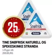 SNØFRISK NATURELL OG SPEKESKINKE STRANDA