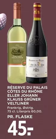 RÉSERVE DU PALAIS CÔTES DU RHÔNE ELLER JOHANN KLAUSS GRÜNER VELTLINER