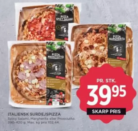 Max - ITALIENSK SURDEJSPizza Spicy Salami, Margherita eller Prosciutto
