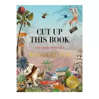 Cut up this book and create your own Wonderland, 128 sider med motiver å klippe ut