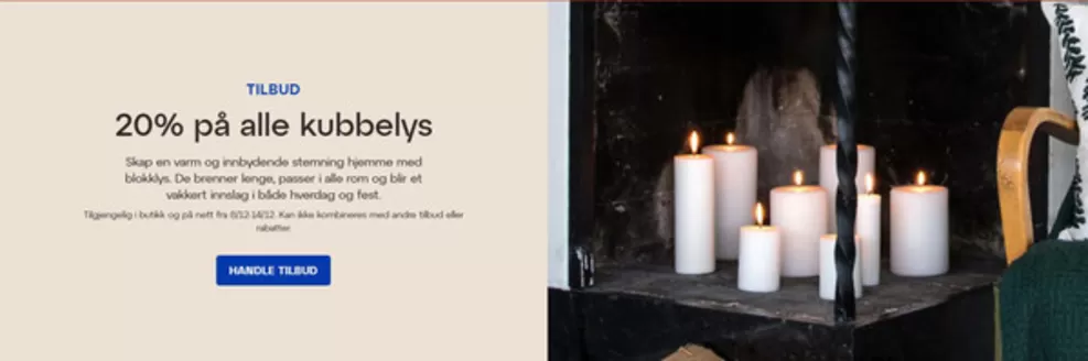 Lagerhaus-katalog i Drammen | 20% på alle kubbelys | 2025-12-09T00:00:00.000Z - 2025-12-14T00:00:00.000Z