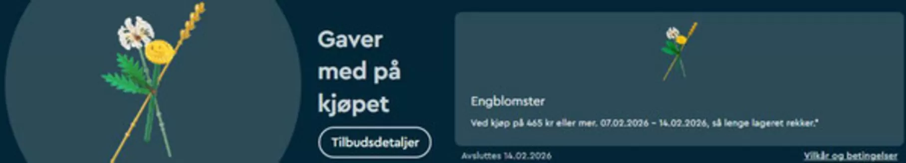 Lego-katalog i Lakselv | Engblomster Ved kjøp på 465 kr eller mer. | 2026-02-12T00:00:00.000Z - 2026-02-14T00:00:00.000Z