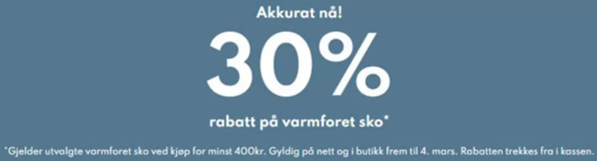 Din Sko-katalog i Stord | 30% Rabatt Gjelder utvalgte varmforet sko ved kjøp for minst 400kr | 2026-02-23T00:00:00.000Z - 2026-03-04T00:00:00.000Z