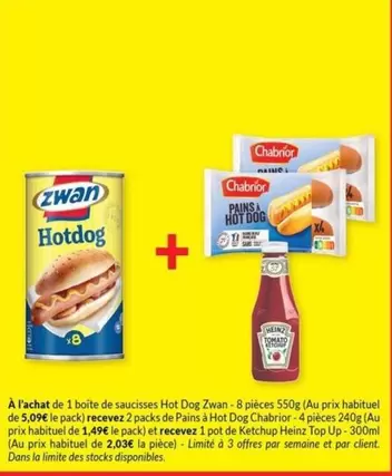 Hot -  Dog Zwan, Pains à  Dog Chabrior, Ketchup Heinz Top Up