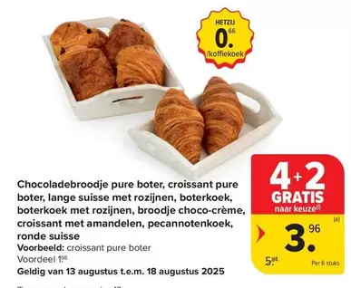 Chocoladebroodje pure boter, croissant pure boter, lange suisse met rozijnen, boterkoek, boterkoek met rozijnen, broodje choco-crème, croissant met amandelen, pecannotenkoek, ronde suisse