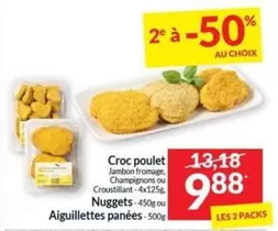 Croc poulet, Nuggets, Aiguillettes panées